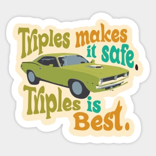 Triples makes it safe. Triples is Best. (avocado colour way) Sticker